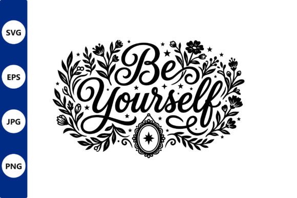Be Yourself Floral Typography
