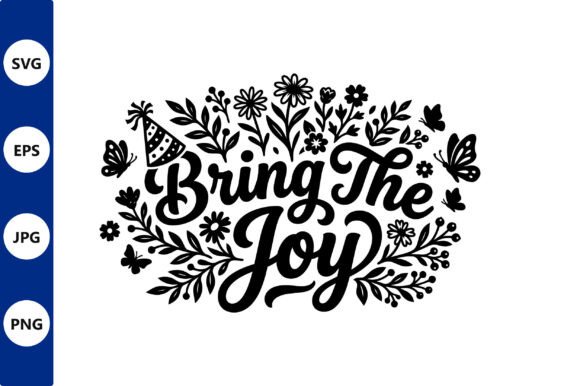Bring the Joy Floral Script Vector