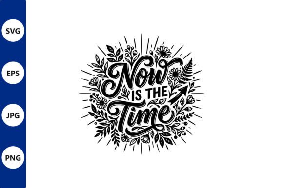 Floral Circular Frame with Now is the