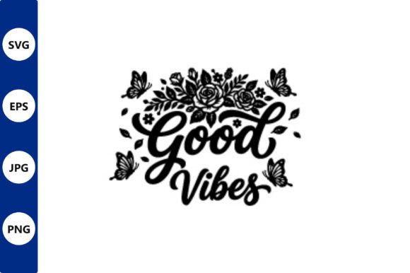 Floral Good Vibes Vector Art
