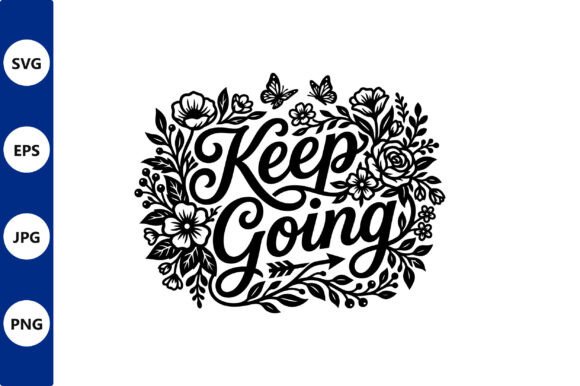 Floral Keep Going Vector Design