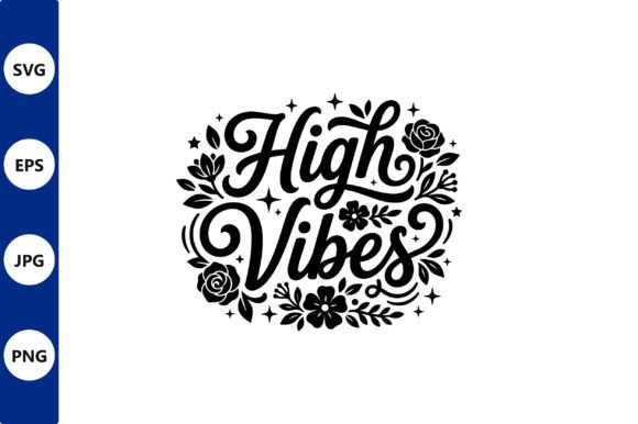 High Vibes Floral Vector Design
