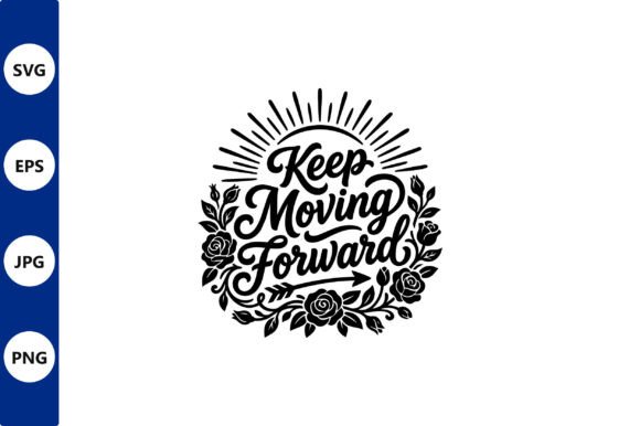 Keep Moving Forward Floral Emblem