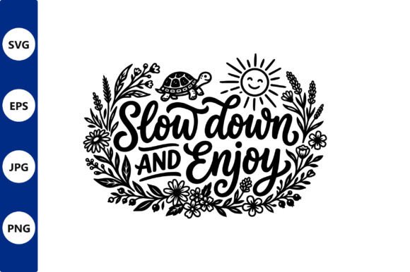 Slow Down and Enjoy Floral Sign