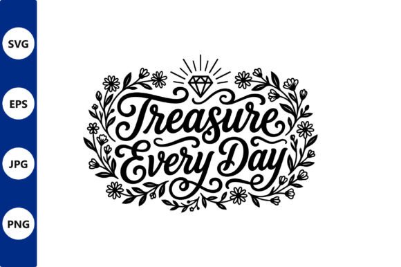 Treasure Every Day Floral Wreath Vector